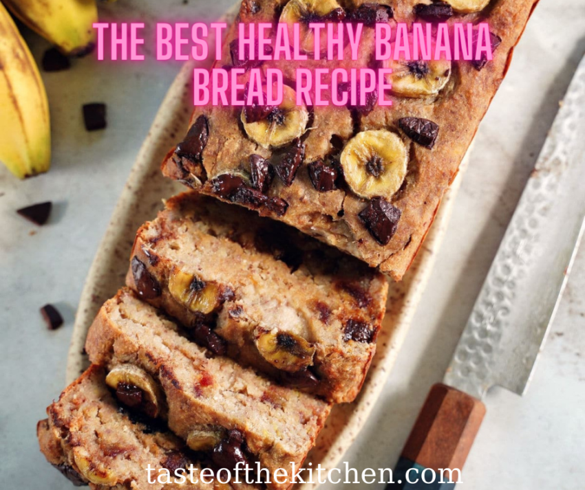 The Best Healthy Banana Bread Recipe